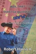 Well, THAT Didn't Go According to Plan: Ten Years in the Life of a Texan Abroad (en Inglés)