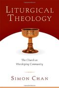 liturgical theology,the church as worshiping community