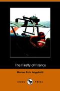 The Firefly of France (Dodo Press) - Angellotti, Marion Polk - Dodo Press