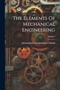 The Elements of Mechanical Engineering; Volume 5 (en Inglés)