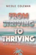 From Striving to Thriving (en Inglés)