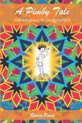 A Pimby Tale: Adventures Into Imagination (en Inglés)