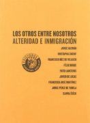 Los Otros Entre Nosotros. Alteridad e Inmigración