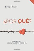 ¿Por qué?: Dios, el mal y el sufrimiento personal