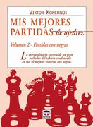 Mis Mejores Partidas de Ajedrez. Volumen 2. Partidas Negras