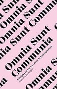 Omnia Sunt Communia: On the Commons and the Transformation to Postcapitalism (In Common)