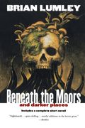 Beneath the Moors and Darker Places 