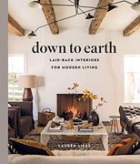 Down to Earth: Laid-Back Interiors for Modern Living (en Inglés)