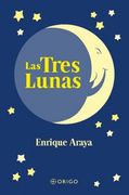 Las Tres Lunas. Trilogia Completa (Td) - Enrique Araya - Origo Ediciones