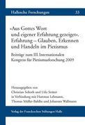 Aus Gottes Wort Und Eigener Erfahrung Gezeiget' Erfahrung - Glauben, Erkennen Und Handeln Im Pietismus: Beitrage Zum III. Internationalen Kongress Fur (en Alemán)