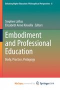 Embodiment and Professional Education. Body, Practice, Pedagogy