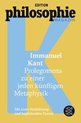 Prolegomena zu Einer Jeden Künftigen Metaphysik: (Mit Begleittexten vom Philosophie Magazin) (en Alemán)