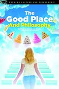The Good Place and Philosophy (Popular Culture and Philosophy) (en Inglés)