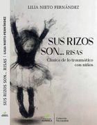 SUS RIZOS SON... RISAS. Clínica de lo traumático con niños