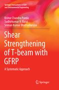 Shear Strengthening of T-Beam with Gfrp: A Systematic Approach (en Inglés)