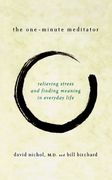 the one-minute meditator,relieving stress and finding meaning in everyday life