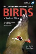 Birds of Southern Africa: Complete Photographic Field Guide (en Inglés)
