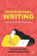 Professional Writing: Creative and Critical Approaches (en Inglés)