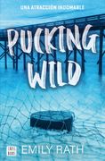 Pucking Wild. Una Atracción Indomable (in Spanish)