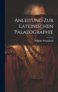 Anleitung zur Lateinischen Palaeographie (en Alemán)