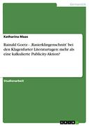 Rainald Goetz - 'rasierklingenschnitt' bei den Klagenfurter Literaturtagen: Mehr als Eine Kalkulierte Publicity-Aktion? (en Alemán)