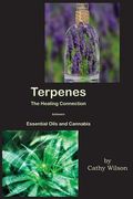 Terpenes, The Healing Connection Between Essential Oils and Cannabis (en Inglés)