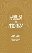 What ho! Wodehouse on Money