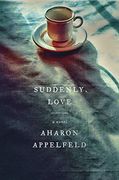 Suddenly, Love: A Novel (en Inglés)