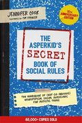 The Asperkid'S (Secret) Book of Social Rules, 10Th Anniversary Edition (en Inglés)