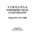 virginia northern neck land grants, 1775-1800. [vol. iii]