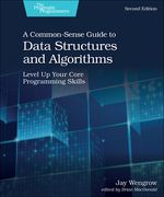 A Common-Sense Guide to Data Structures and Algorithms, 2e: Level up Your Core Programming Skills (en Inglés)