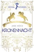Royal Horses (3). Kronennacht: Band 3 der Romantischen und Royalen Pferde-Trilogie ab 12 Band 3 der Romantischen und Royalen Pferde-Trilogie ab 12 (en Alemán)