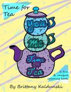 Time for Tea: A Fun & Unique Coloring Book (en Inglés)