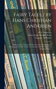 Fairy Tales / by Hans Christian Andersen; Illustrated by 12 Large Designs in Colour After Original Drawings by E.V.B.; Newly Translated by H.L.D. Ward (en Inglés)