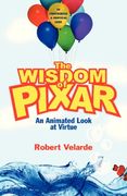 the wisdom of pixar,an animated look at virtue