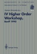 ivth higher order workshop, banff 1990: proceedings of the iv higher order workshop, banff, alberta, canada, 10-14 september 1990 (en Inglés)