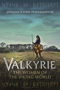 Valkyrie: The Women of the Viking World 