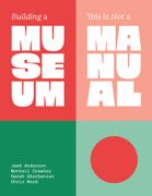 Building a Museum. This is Not a Manual (en Inglés)