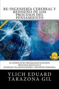 Re-Ingenieria Cerebral y Rediseno de los Procesos del Pensamiento: El Poder de Re-Programar Nuestros Procesos Mentales y Generar una Reingenieria y.   Para Triunfar y Leyes Preliminares del Exito)