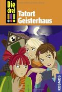 Die drei !!! 45. Tatort Geisterhaus (drei Ausrufezeichen)