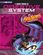 A Journey Through the Digestive System With max Axiom, Super Scientist: 4d an Augmented Reading Science Experience (Graphic Science 4d) (en Inglés)