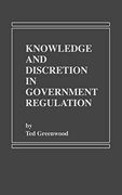Knowledge and Discretion in Government Regulation (en Inglés)