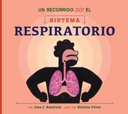 Un Recorrido por el Sistema Respiratorio: Spanish Edition de Lisa j. Amstutz(Amicus Ink)