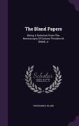 The Bland Papers: Being A Selection From The Manuscripts Of Colonel Theodorick Bland, Jr (en Inglés)