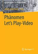 Phänomen let s Play-Video: Entstehung, Ästhetik, Aneignung und Faszination Aufgezeichneten Computerspielhandelns (Neue Perspektiven der Medienästhetik) (en Alemán)