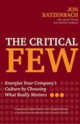 The Critical Few: Energize Your Company's Culture by Choosing What Really Matters (en Inglés)