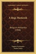 A Regi Mesterek: Belgium-Hollandia (1908) (en Húngaro)