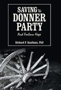 Saving the Donner Party: And Forlorn Hope (en Inglés)