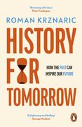 History for Tomorrow. How The Past Can Inspire Our Future (en Inglés)