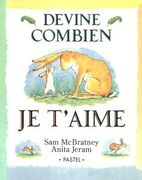 Devine Combien Je T'Aime = Guess How Much I Love You? (en Francés)